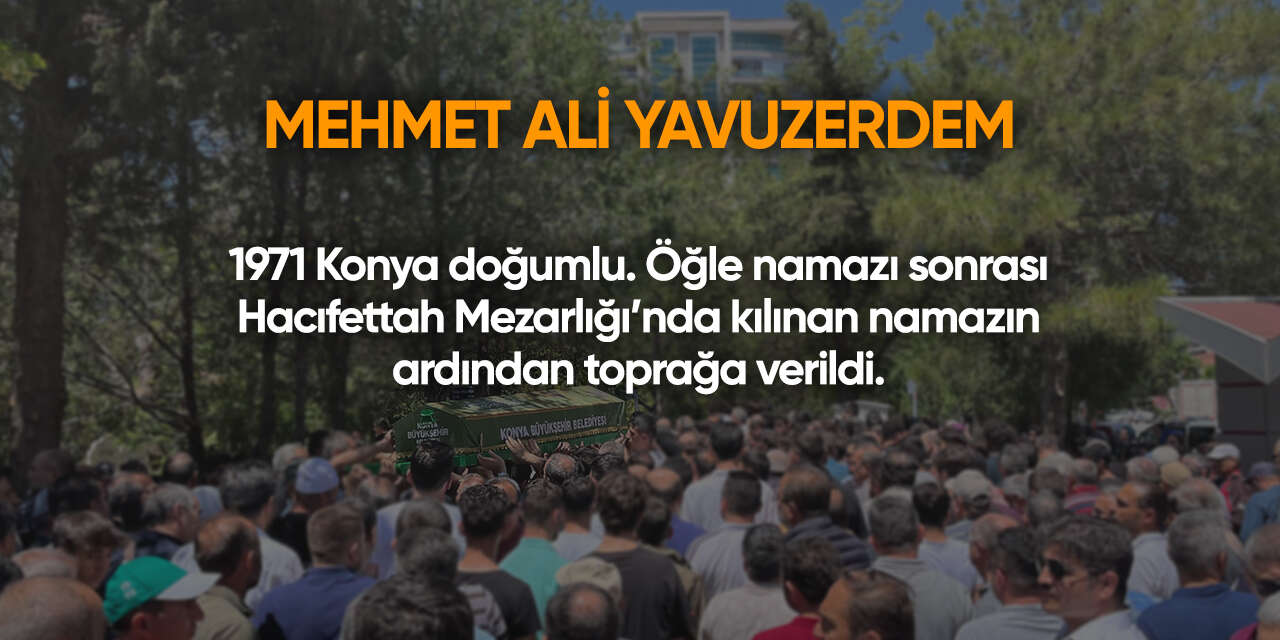 Konya'da bugün vefat edenler | 29 Eylül 2026 12